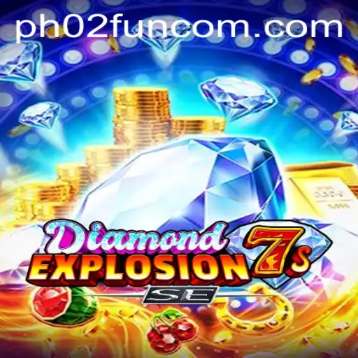 Exploring the Excitement of DiamondExplosion7sSE with PH02.FUN