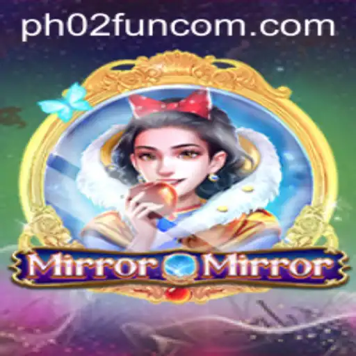 Exploring the Magic of MirrorMirror and the Exciting World of PH02.FUN